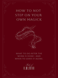 How to Not Step on Your Own Magick - Babe of Lilith