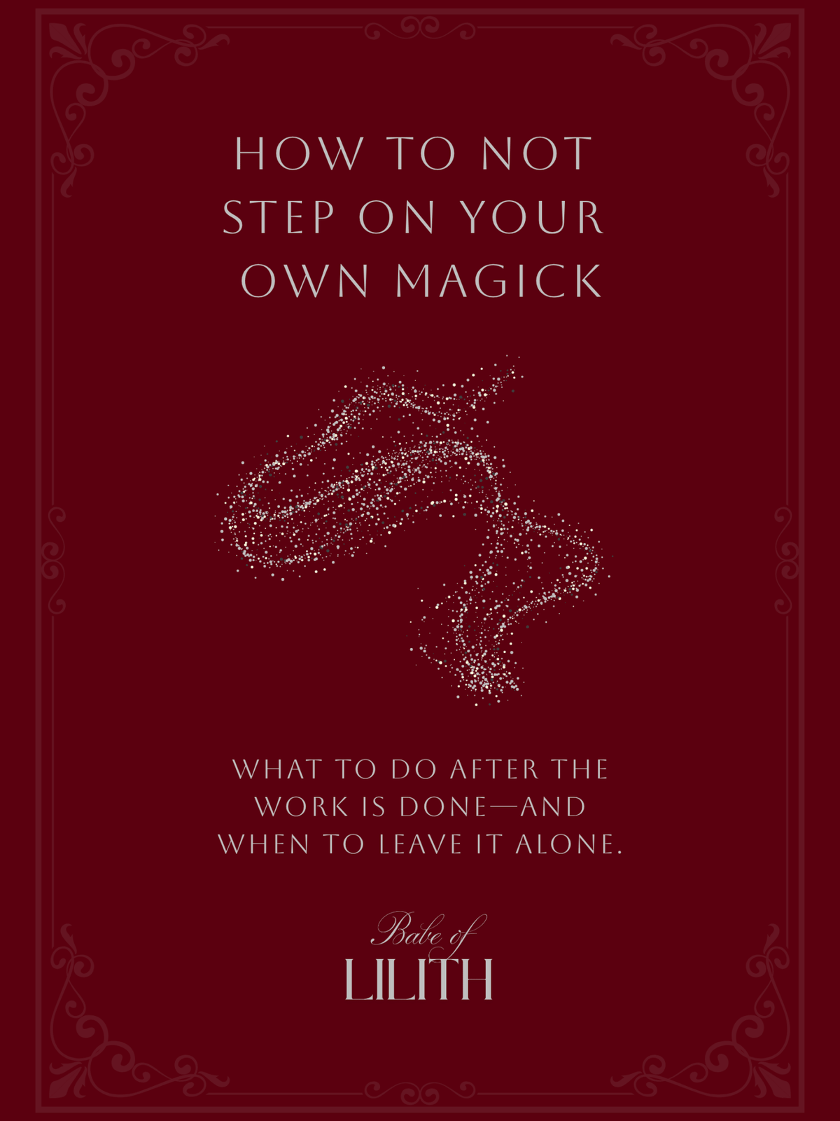 How to Not Step on Your Own Magick - Babe of Lilith