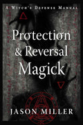 Protection & Reversal Magick — Jason Miller - Babe of Lilith